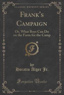 Frank's Campaign; Or, The Farm and the Camp Read online