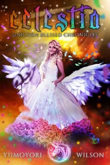 CELESTIA (Unicorn Blessed Chronicles Book 4) Read online