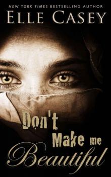 Don't Make Me Beautiful Read online