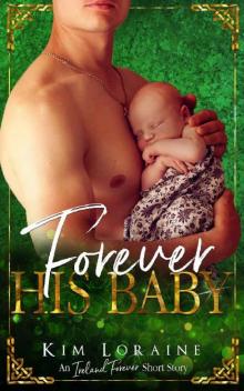 Forever His Baby (An Ireland Forever Short Story) Read online