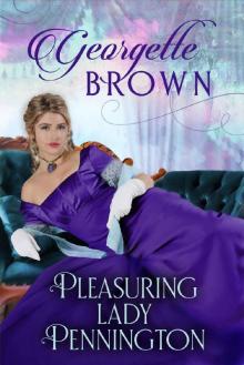 Pleasuring Lady Pennington (A Super Steamy Regency Romance Book 6) Read online