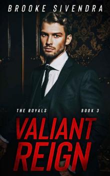 VALIANT REIGN (The Royals Book 3) Read online
