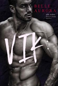 Vik (Shot Callers Book 2) Read online