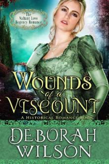 Wounds of A Viscount: (The Valiant Love Regency Romance) (A Historical Romance Book) Read online