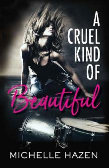 A Cruel Kind of Beautiful (Sex, Love, and Rock & Roll Series Book 1) Read online