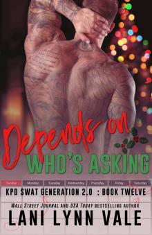 Depends On Who's Asking (SWAT Generation 2.0 Book 12) Read online