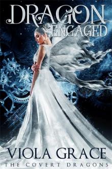 Dragon Engaged (The Covert Dragons Book 3) Read online