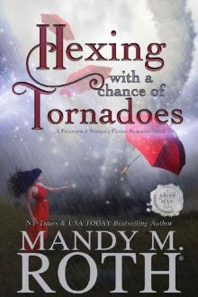 Hexing with a Chance of Tornadoes: A Paranormal Women's Fiction Romance Novel (Grimm Cove Book 2) Read online