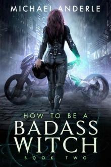 How To Be A Badass Witch: Book Two Read online
