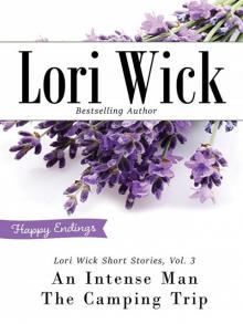 Lori Wick Short Stories, Vol. 3: An Intense Man, the Camping Trip Read online