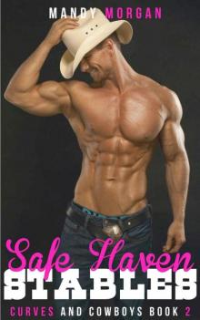 Safe Haven Stables (Curves And Cowboys Book 2) Read online