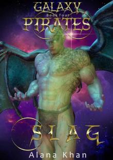 Slag: Book Four in the Galaxy Pirates Alien Abduction Romance Series (Shifter) Read online