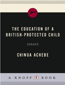 The Education of a British-Protected Child: Essays Read online