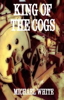 The King of the Cogs Read online