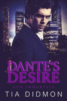 Dante's Desire (New Immortals Book 2) Read online