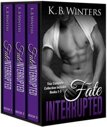 Fate Interrupted Books 1-3: The Complete Series Read online