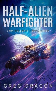 Half-Alien Warfighter (Lady Hellgate Book 3) Read online