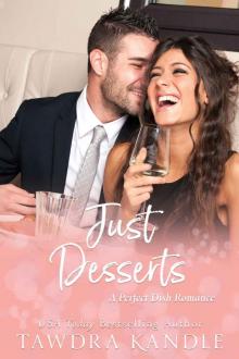 Just Desserts (Perfect Dish Romances Book 2) Read online