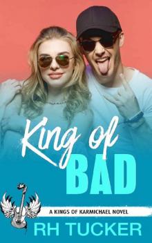King of Bad: A YA Rock Star Romance (Kings of Karmichael Book 4) Read online