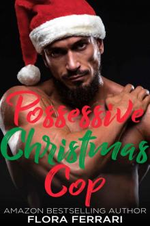 Possessive Christmas Cop: An Older Man Younger Woman Romance (A Man Who Knows What He Wants Book 87) Read online