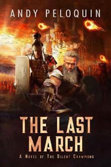 The Last March: A Grimdark Epic Military Fantasy Novel (The Silent Champions Book 6) Read online