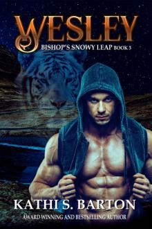 Wesley: Bishop’s Snowy Leap – Paranormal Tiger Shifter Romance (Bishop's Snowy Leap Book 3) Read online