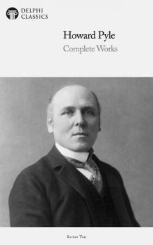 Complete Works of Howard Pyle Read online