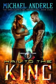 Hail To The King: An Urban Fantasy Action Adventure (The Unbelievable Mr. Brownstone Book 8) Read online