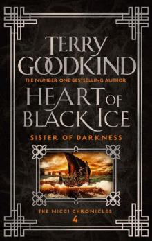 Heart of Black Ice (Sister of Darkness: The Nicci Chronicles Book 4) Read online