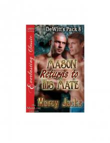 Jacks, Marcy - Mason Returns to His Mate [DeWitt's Pack 8] (Siren Publishing Everlasting Classic ManLove) Read online