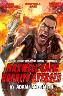 Maxwell Cain: Burrito Avenger Read online