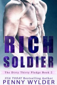 Rich Soldier: The Dirty Thirty Pledge Book 2 Read online