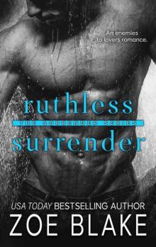 Ruthless Surrender: An Enemies to Lovers Romance (The Surrender Series Book 1) Read online