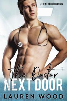The Doctor Next Door: The Next Door Bad Boy Series (Book 2) Read online
