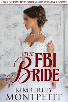The FBI Bride: Prequel to The Undercover Bridesmaid (An Undercover Bridesmaid Romance) Read online