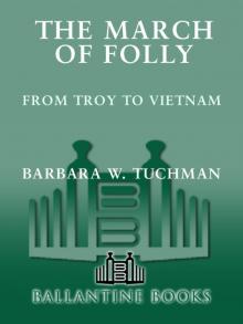 The March of Folly: From Troy to Vietnam Read online
