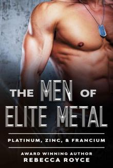 The Men of Elite Metal: Platinum, Zinc, & Francium Read online