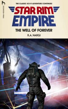 The Well of Forever: The Classic Sci-fi Adventure Continues (The Star Rim Empire Adventures Book 2) Read online