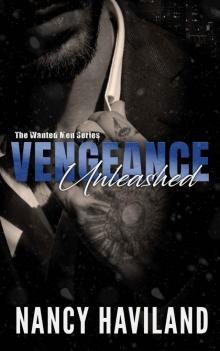 Vengeance Unleashed (The Wanted Men Series Book 1) Read online