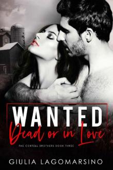 Wanted Dead or In Love: A Small Town Romance (The Cortell Brothers Book 3) Read online