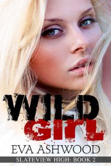Wild Girl: A High School Bully Romance (Slateview High Book 2) Read online