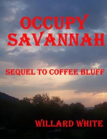 Occupy Savannah      Sequel to Coffee Bluff Read online