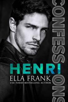 Confessions: Henri (Confessions Series Book 5) Read online