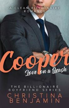 Cooper: A Clean Billionaire Romance (The Billionaire Boyfriend Series Book 2) Read online