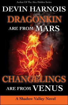 Dragonkin Are from Mars, Changelings Are from Venus Read online