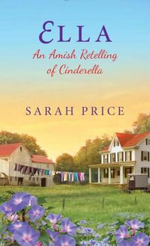 Ella: An Amish Retelling 0f Cinderella (An Amish Fairytale Book 2) Read online