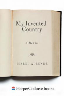 My Invented Country: A Nostalgic Journey Through Chile Read online