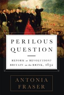 Perilous Question: Reform or Revolution? Britain on the Brink, 1832 Read online