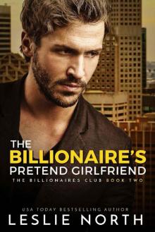 The Billionaire’s Pretend Girlfriend (The Billionaires Club Book 2) Read online