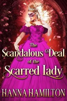 The Scandalous Deal of the Scarred Lady: A Historical Regency Romance Novel Read online